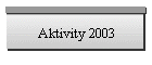 Aktivity 2003