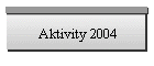 Aktivity 2004